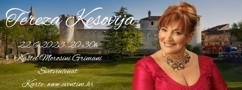 Tereza Kesovija održat će koncert u Morosini Grimani Castle u Svetvinčentu!
